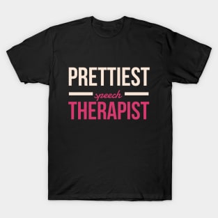 Prettiest Speech Therapist T-Shirt